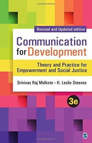 �Communication for Development: Theory and Practice for Empowerment and Social Justice by Srinivas Raj Melkote & H. Leslie Steeves — SAGE India