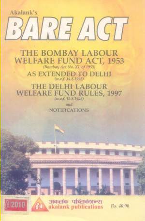 The-Bombay-Labour-Welfare-Fund-Act,-1953-As-Extended-To-Delhi-And-The-Delhi-Labour-Welfare-Fund-Rule