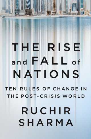 The-Rise-and-Fall-of-Nations:-Ten-Rules-of-Change-in-the-Post-Crisis-World