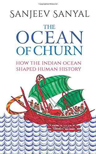 The-Ocean-of-Churn:-How-the-Indian-Ocean-Shaped-Human-History