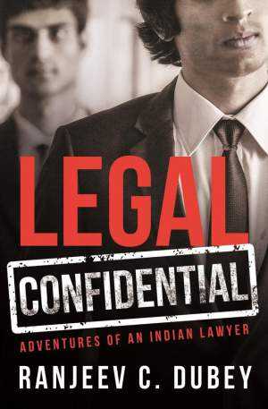 Legal-Confidential-Adventures-of-an-Indian-Lawyer