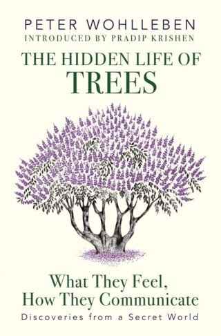 The-Hidden-Life-of-Trees:--What-They-Feel,-How-They-Communicate,-Discoveries-from-a-Secret-World