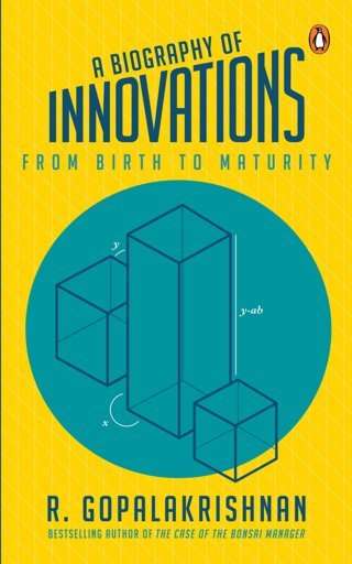 A-Biography-Of-Innovations-From-Birth-To-Maturity