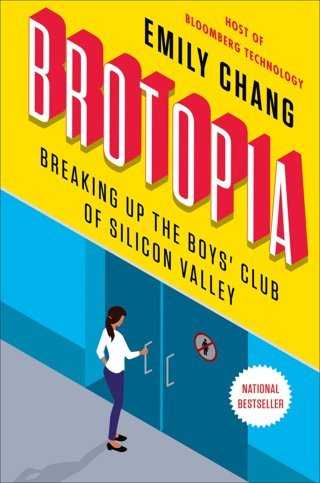 Brotopia-Breaking-Up-the-Boys-Club-of-Silicon-Valley