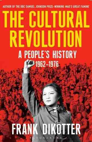 The-Cultural-Revolution:-A-People's-History,-1962-1976