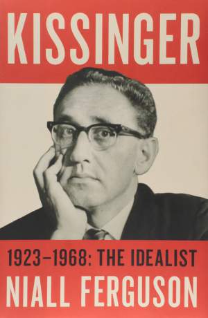 Kissinger:-1923-1968:-The-Idealist