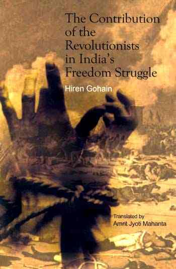 The-Contribution-of-the-Revolutionists-in-India's-Freedom-Struggle---3rd-Edition
