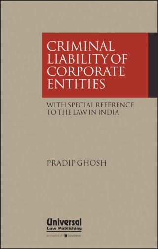 Criminal-Liability-of-Corporate-Entities-with-special-reference-to-the-law-in-India---1st-Edition