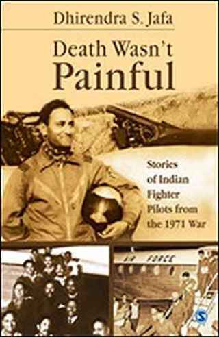 Death-Wasn't-Painful:--Stories-of-Indian-Fighter-Pilots-from-the-1971-War