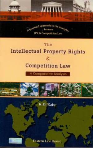 The-Intellectual-Property-Rights-&-Competition-Law
A-Comparative-Analysis