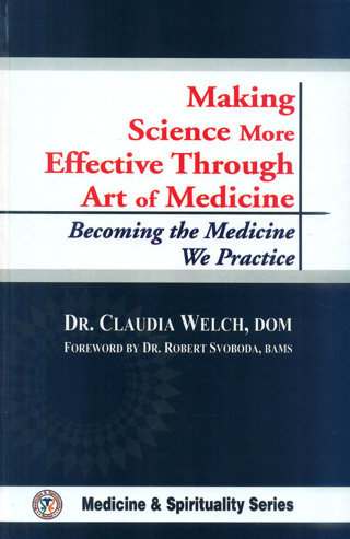 Making-Science-More-Effective-Through-Art-of-Medicine-Becoming-the-Medicine-we-Practice-1st-Edition