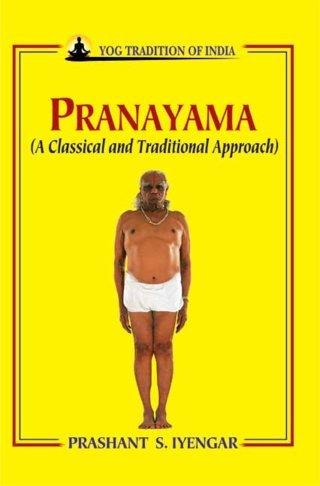 Pranayama---A-Classical-and-Traditional-Approach---1st-Edition