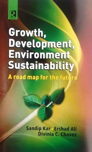 Growth,-Development,-Environment-Sustainability-A-Road-Map-for-the-Future
