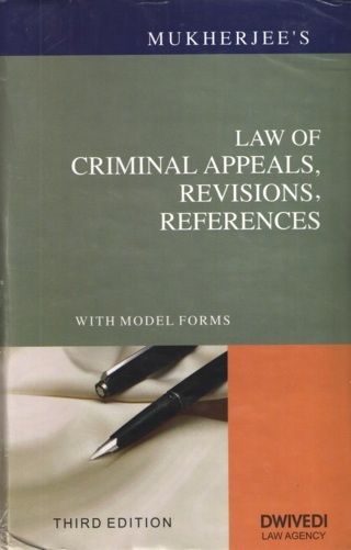 Mukherjee-Law-of-Criminal-Appeals-Revisions-References-with-Model-Forms---3rd-Reprint-Edition