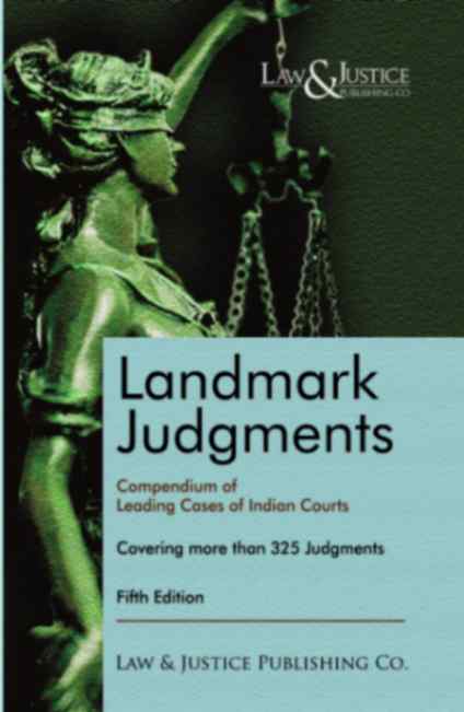 �Landmark-Judgments-Compendium-of-Leading-Cases-of-Indian-Courts-covering-more-than-325-Judgments-5th-Edition