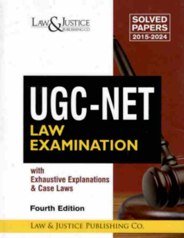 UGC-NET-LAW-Examination-Solved-Papers-2015-to-2024-with-Exhaustive-Explanations-and-Case-Laws-4th-Edition