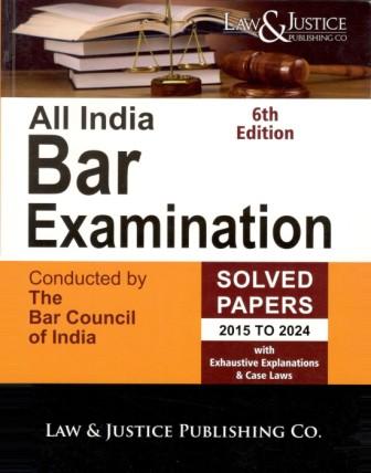 All-India-Bar-Examination-Solved-Papers-2015-to-2024-with-Exhaustive-Explanations-and-Case-Laws-6th-Edition
