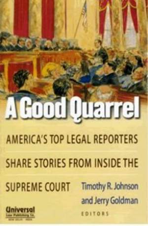 Good-Quarrel---America's-Top-Legal-Reporters-Share-Stories-From-Inside-the-Supreme-Court,-(First-Ind
