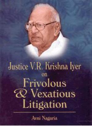 Justice-V.R.-Krishna-Iyer-on-Frivolous-and-Vexatious-Litigation