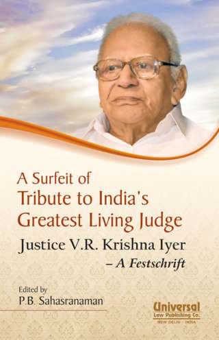Surfeit-of-Tribute-to-India's-Greatest-Living-Judge-Justice-V.R.-Krishna-Iyer-A-Festschrift