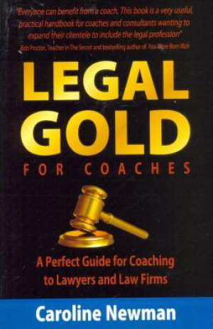 Legal-Gold-for-Coaches---A-Perfect-Guide-for-Coaching-to-Lawyers-and-Law-Firms