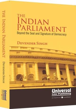 The-Indian-Parliament---Beyond-the-Seal-and-Signature-of-Democracy---1st-Edition