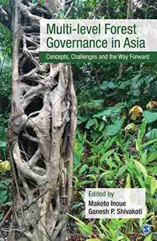 Multi-level-Forest-Governance-in-Asia:-Concepts,-Challenges-and-the-Way-Forward