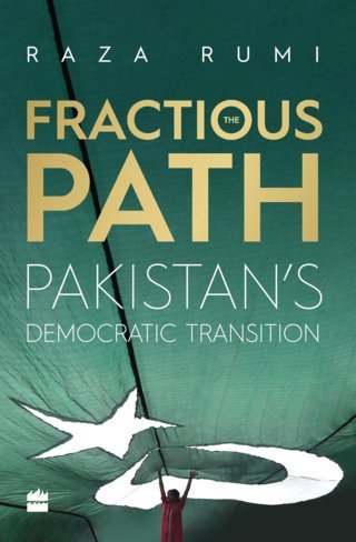 The-Fractious-Path:--Pakistan's-Democratic-Transition---1st-Edition