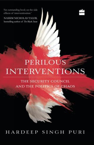 Perilous-Interventions:--The-Security-Council-and-the-Politics-of-Chaos---1st-Edition