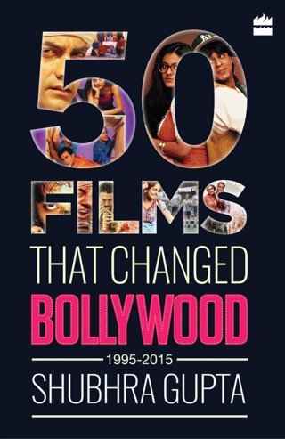 50-Films-That-Changed-Bollywood-1995-2015