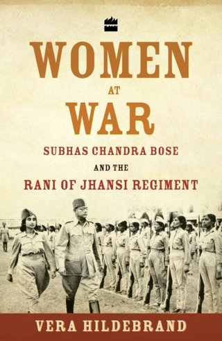 Women-at-War-Subhas-Chandra-Bose-and-the-Rani-of-Jhansi-Regiment----Latest-Edition