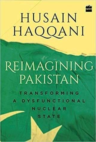 Reimagining-Pakistan-Transforming-a-Dysfunctional-Nuclear-State