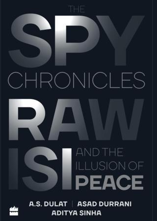 The-Spy-Chronicles-RAW,-ISI-and-the-Illusion-of-Peace-1st-Edition