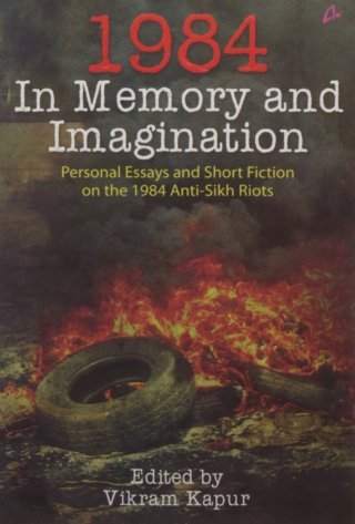 1984-In-Memory-and-Imagination-Personal-Essays-and-Stories-on-the-1984-Anti-Sikh-Riots