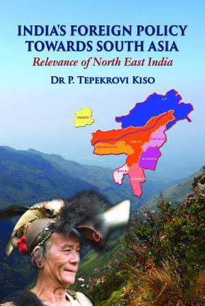 INDIA`S-FOREIGN-POLICY-TOWARDS-SOUTH-ASIA-:-Relevance-of-North-East-India