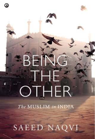Being-the-Other-The-Muslim-in-India---1st-Edition