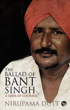 The-Ballad-of-Bant-Singh:-A-Qissa-of-Courage