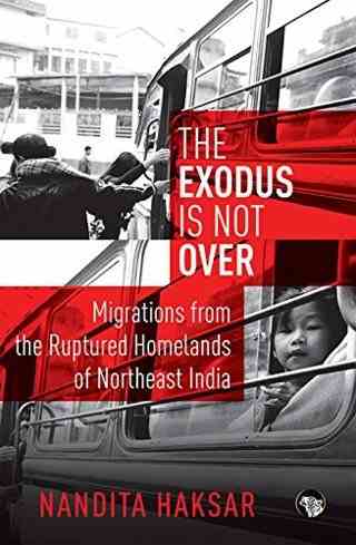 The-Exodus-is-Not-Over-Migrations-from-the-Ruptured-Homelands-of-Northeast-India