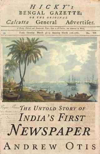 Hicky's-Bengal-Gazette-The-Untold-Story-of-India's-First-Newspaper