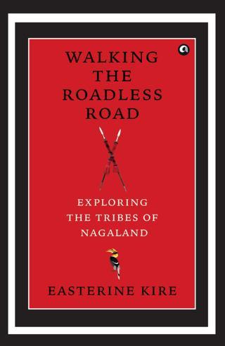 Walking-the-Roadless-Road-Exploring-the-Tribes-of-Nagaland