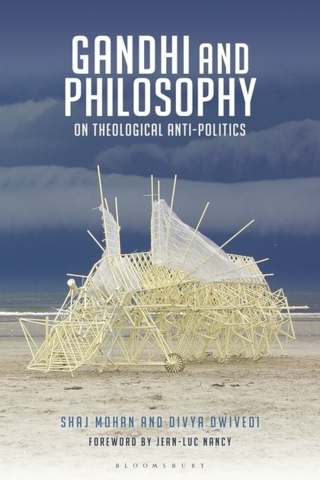 Gandhi-and-Philosophy-On-Theological-Anti-Politics-1st-Edition