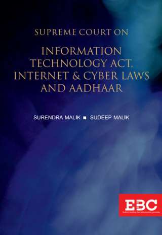 EBCs-Supreme-Court-on-Information-Technology-Act,-Internet-&-Cyber-Laws-and-Aadhaar-1950-to-2019