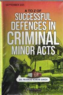 A-TO-Z-OF-SUCCESSFUL-DEFENCES-IN-CRIMINAL-MINOR-ACTS-9789391076122