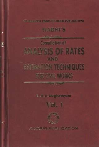 Compilation-Of-Analysis-Of-Rates-And-Estimation-Techniques-For-Civil-Works-In-2-Volumes