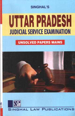 Singhals-Uttar-Pradesh-Judicial-Service-Examination-Unsolved-Papers-MAINS-Edition-2018
