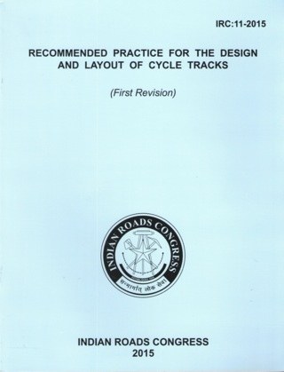 IRC11-2015*-Recommended-Practice-for-the-Design-and-Layout-of-Cycle-Tracks---1st-Revision