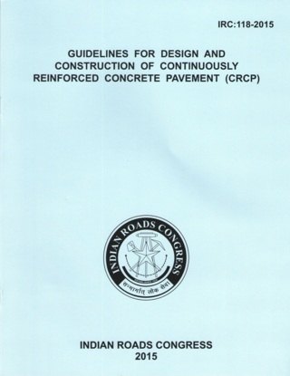 IRC118-2015*-Guidelines-for-Design-and-Construction-of-Continuously-Reinforced-Concrete-Pavement-CRC