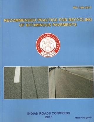 IRC120-2015*-Recommended-Practice-for-Recycling-of-Bituminous-Pavements---1st-Published