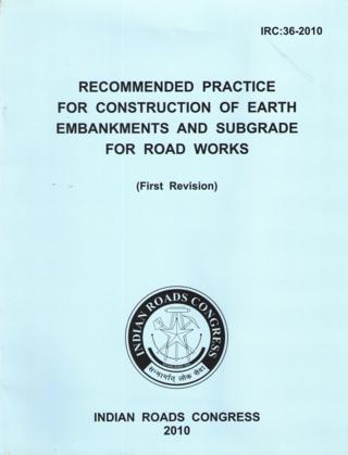 IRC36-2010-Recommended-Practice-for-Construction-of-Earth-Embankments-and-Sub-Grade-for-Road-Works