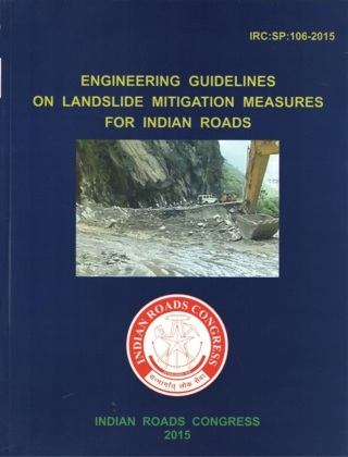 IRCSP106-2015*-Engineering-Guidelines-On-Landslide-Mitigation-Measures-for-Indian-Roads---1st-Publis